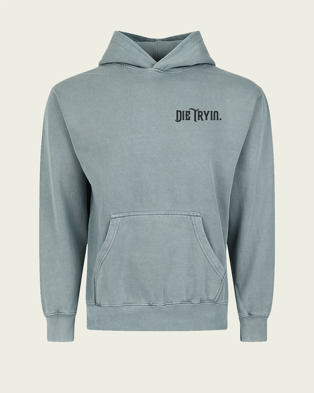 Die Tryin Hoodie